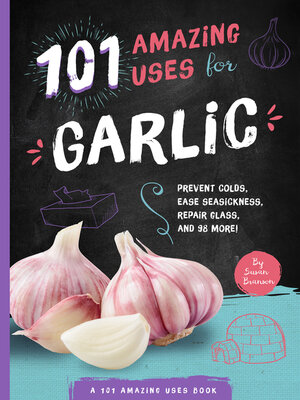 cover image of 101 Amazing Uses for Garlic